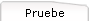 Pruebe